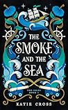 The Smoke and the...