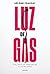 Luz de gas: O el arte de enmudecer a las mujeres