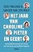 Het jaar van Caroline, Pieter en Geert: Een politieke aardverschuiving aan het einde van het Rutte-tijdperk