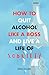 How To Quit Alcohol Like a ...