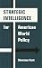 Strategic Intelligence for American World Policy by Sherman Kent