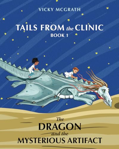 The Dragon and the Mysterious Artifact (Tails from the Clinic, #1)