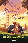 The Slowest Burn by Sarah  Chamberlain