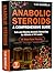 Anabolic Steroids. A Comprehensive Guide: Safe and Effective Anabolic Steroid Use for Athletes of All Levels. All about cycle planning, In-Depth Profiles ... Known Anabolic Steroid (Guru PED Guide)