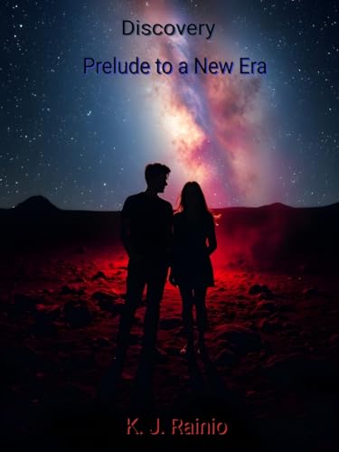 Discovery: Prelude to a New Era (Kindle Edition)