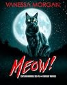Meow! by Vanessa  Morgan