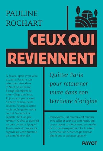 Ceux qui reviennent: Quitter Paris pour retourner vivre dans son territoire d’origine (Kindle Edition)