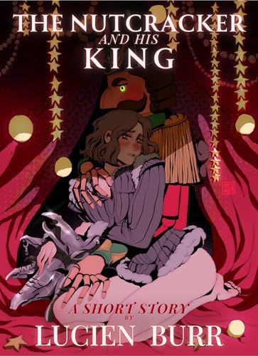 The Nutcracker and his King: A Short Story (Kindle Edition)