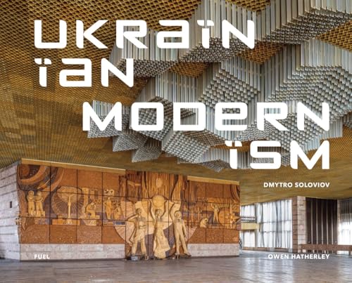 Ukrainian Modernism: Modernist Architecture of Ukraine (Hardcover)