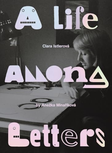 Clara Istlerová: A Life Among Letters (Paperback)