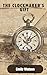 The Clockmaker’s Gift: A Sh...