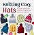 Knitting Cozy Hats: Classic...