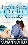 Fresh Start at Bluebird Cottage by Susan Schild