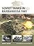Soviet Tanks in Barbarossa 1941 (New Vanguard Book 342)