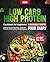 The Low Carb High Protein Cookbook for Beginners by Tania Moon