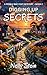 Digging Up Secrets: An unde...