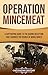 Operation Mincemeat: A Captivating Guide to the Daring Deception That Changed the Course of World War II (The Second World War)