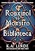 O Rouxinol e o Monstro da Biblioteca (The Oak and the Holly C... by K.A. Linde