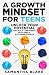 A Growth Mindset for Teens:...
