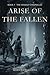 Arise of the Fallen by Robert Rusconi
