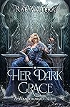 Her Dark Grace by Rae Valtera