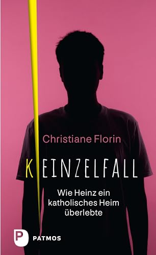 Keinzelfall: Wie Heinz ein katholisches Heim überlebte (German Edition)