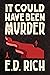 It Could Have Been Murder