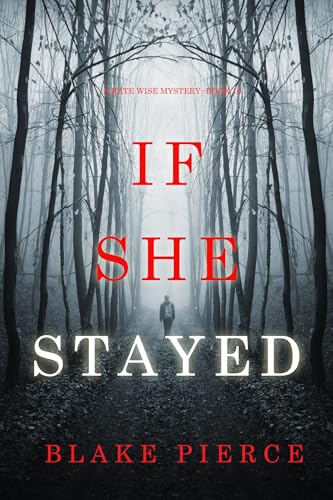 If She Stayed (A Kate Wise Mystery—Book 10)