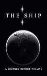 The Ship: A Journey Beyond Reality