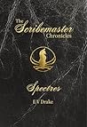 The Scribemaster Chronicles: Spectres