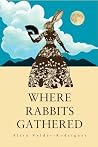 Where Rabbits Gat...