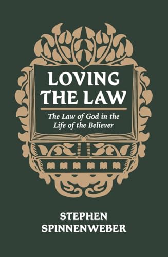 Loving the Law: The Law of God in the Life of the Believer (Paperback)