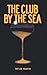 The Club by the Sea by Taylor Martin