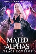Mated to Alphas: Reverse Harem with Spicy Group Scenes & Mate Marks