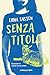 Senza titolo (Italian Edition)