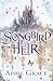 Songbird Heir: A World Of M...