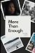 More Than Enough