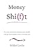 Money Shi(f)t by Mikkel Leslie