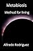 METABIOSIS: Method for living