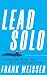 Lead Solo: Learning Life's ...