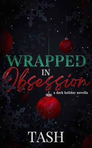 Wrapped in Obsession: a dark holiday novella (Kindle Edition)
