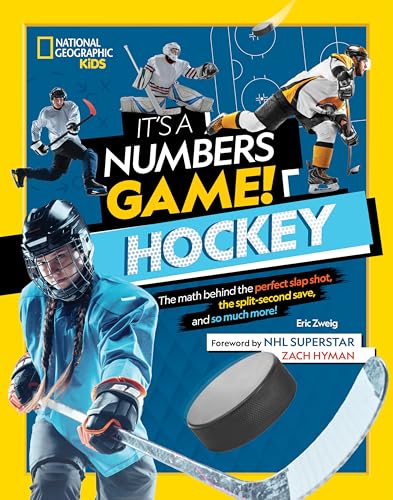 It's a Numbers Game! Hockey: The Math Behind the Perfect Slap Shot, the Split-Second Save, and So Much More! (Hardcover)
