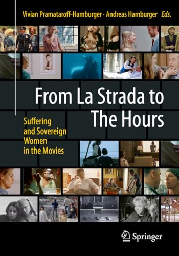 From La Strada to The Hours: Suffering and Sovereign Women in the Movies (Kindle Edition)