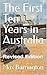 The First Ten Years in Aust...