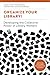 Organize Your Library!: Dev...