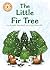 The Little Fir Tree: Indepe...