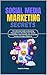 Social Media Marketing Secr...