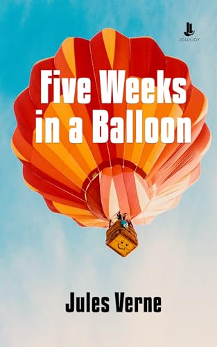 Five Weeks in a Balloon: Journeys and Discoveries in Africa by Three Englishmen