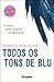 Todos os tons de Blu by Marie-France Léger