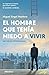 El hombre que tenía miedo a vivir by Miguel Ángel Montero
